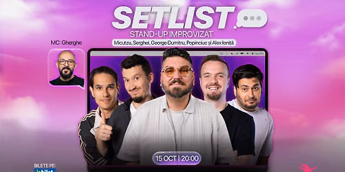 Stand-up comedy SETLIST cu Micutzu, Serghei, George Dumitru, Popinciuc \u0219i Alex Ioni\u021b\u0103