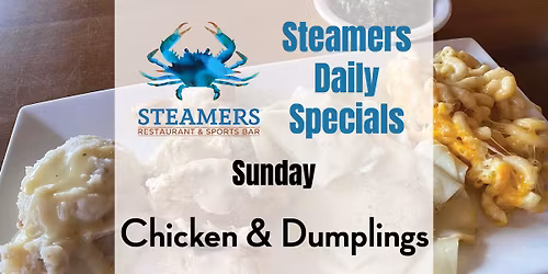 CHICKEN & DUMPLINGS- Sunday Special @ Steamers 