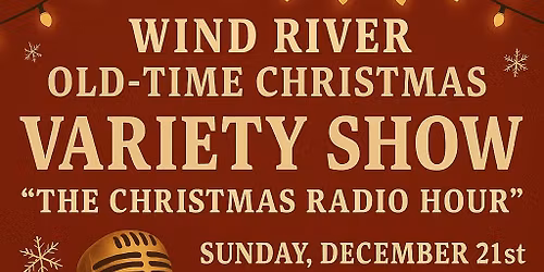 Wind River Old-Time Christmas Variety Show: \u201cThe Christmas Radio Hour\u201d