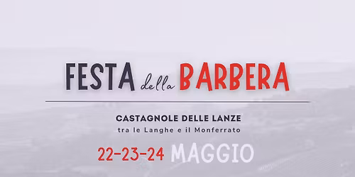 46\u00b0 Festa della Barbera \/\/ Castagnole delle Lanze