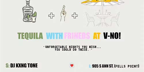 " TEQUILA WITH FRIENDS! " AT VINO!
