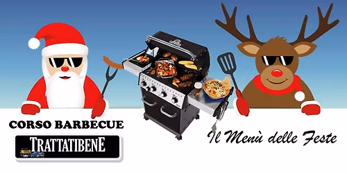 IL MENÙ DELLE FESTE Corso Barbecue di Natale di Trattatibene 