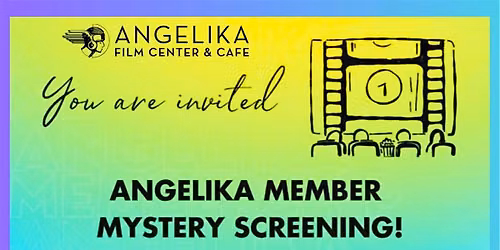 Angelika Monthly Mystery Movie - Cheap TIX