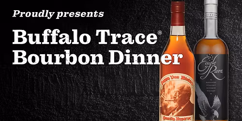 THIRTY-TWO PRESENTS BUFFALO TRACE BOURBON DINNER