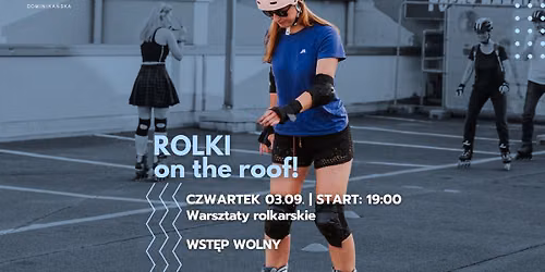 Rolki on the roof! - darmowe warsztaty rolkarskie na dACHu!