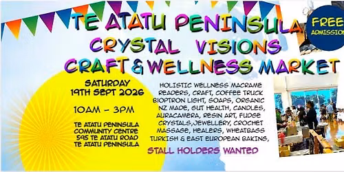  Te Atatu Peninsula Crystal Visions Craft & Wellness Market