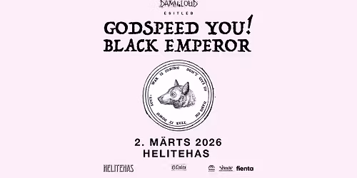 Godspeed You! Black Emperor (CA) \u2022 02.03.26 \u2022 Helitehas