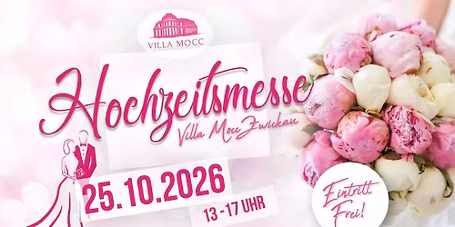 Hochzeitsmesse Villa Mocc Zwickau - FREIER ENTRITT! 