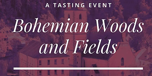 Bohemian Woods and Fields: A Wine Tasting