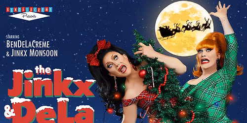 The Jinkx and DeLa Holiday Show with Jinkx Monsoon and BenDeLaCreme