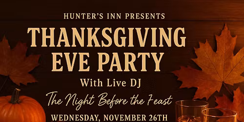 Thanksgiving Eve Party