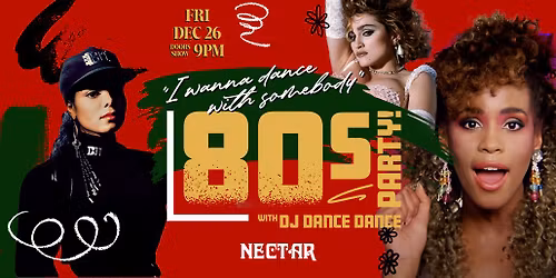 "I Wanna Dance With Somebody: 80s Party!" w\/ DJ Dance Dance