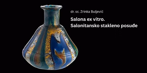 Predstavljanje knjige \u201cSalona ex vitro. Salonitansko stakleno posu\u0111e\u201d