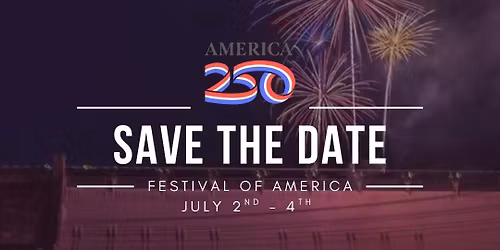 Annual Festival of America - Celebrating America\u2019s 250th Anniversary 