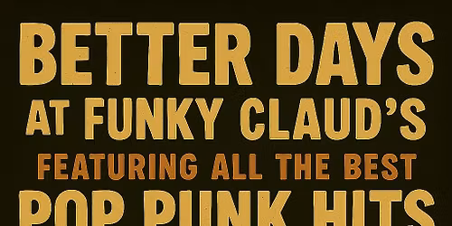 Better Days at Funky Claud\u2019s 