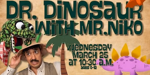 Dr. Dino and Mr. Niko!