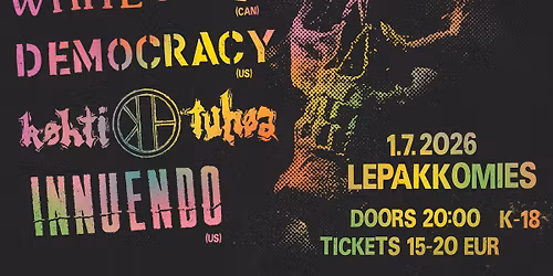 BOOTLICKER (CAN), WHITE COLLAR (CAN), INNUENDO (US), DEMOCRACY (US), KOHTI TUHOA