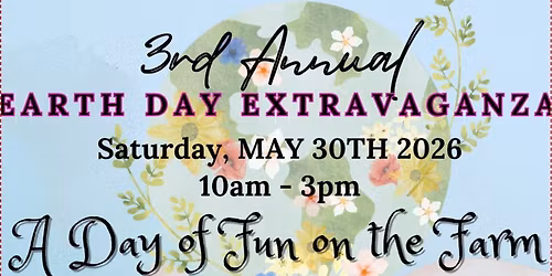 NEW DATE! 3rd Annual Earth Day Extravaganza