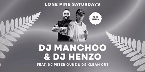 DJ Manchoo & DJ Henzo | Lone Pine | Free entry, drink specials, and DJs till late!
