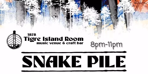 Tigre Island Room w\/ Snake Pile- Sat June 6th