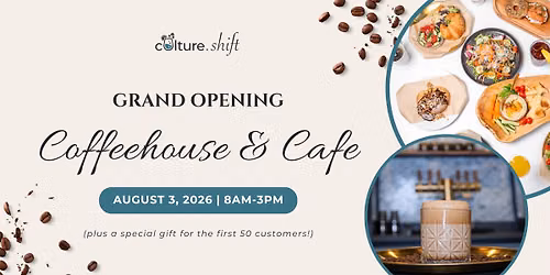 Grand Opening: Coffeehouse & Cafe at Culture Shift!