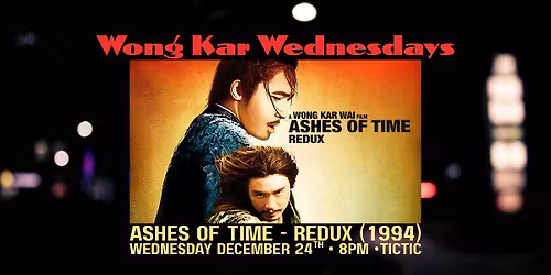 Wong Kar Wednesdays: Ashes of Time - Redux
