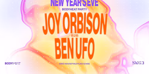 New Year's Eve - BODYHeat Party: Joy Orbison B2B Ben UFO