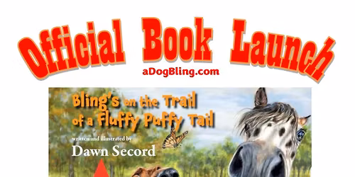 Book Launch for Bling's on the Trail of a Fluffy Puffy Tail