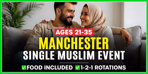 Muslim Marriage Events Manchester - Ages 21-35.