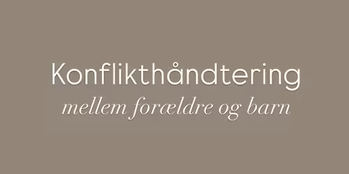 Konflikth\u00e5ndtering mellem for\u00e6ldre og barn