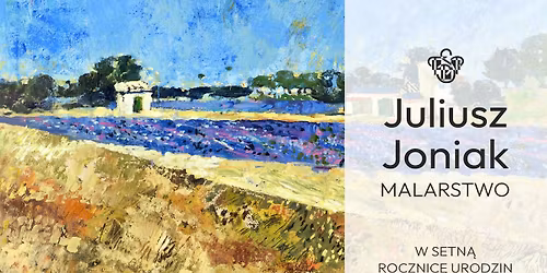 Juliusz Joniak-w setn\u0105 rocznic\u0119 urodzin - wystawa | exhibition