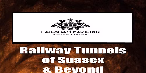 Railway Tunnels in Sussex and Beyond