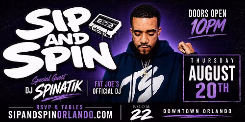 Ladies Night Sip & Spin special guest DJ Spinatik, Fat Joe\u2019s official DJ.