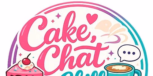 CAKE CHAT AND CHILL - LADIES NIGHT
