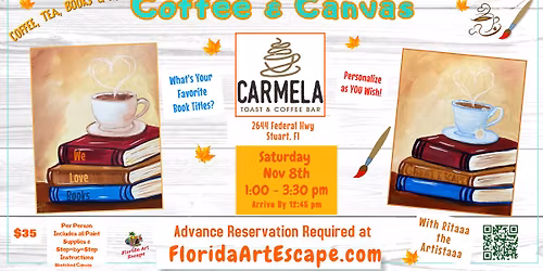 \u2615Coffee&Canvas Paint pARTy\ud83d\udcd5Coffee, Tea Books& Me \ud83c\udfa8\u2615Sat, Nov 8th @1pm at the Fun Carmela Coffee Bar