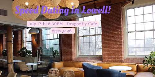 Speed Dating in Lowell!  Ages 32-46
