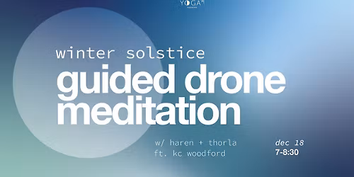 Winter Solstice Guided Drone Meditation w\/ HAREN & THORLA ft. KC Woodford