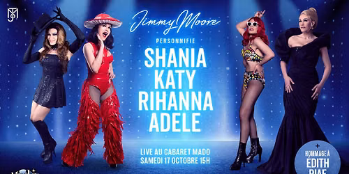 JIMMY MOORE personnifie RIHANNA\/KATY\/ADELE\/SHANIA - Cabaret Mado