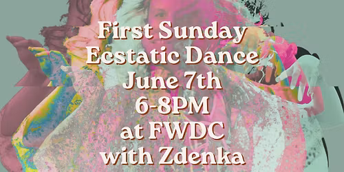 First Sunday Ecstatic Dance