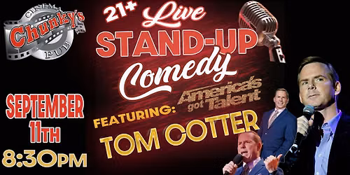LIVE 21+ COMEDY NIGHT: TOM COTTER (AGT FINALIST)! 9\/11