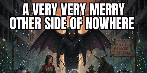 A Very Very Merry Other Side of Nowhere Christmas Special