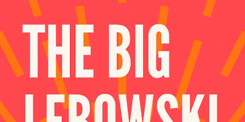 Cults & Classics Presents THE BIG LEBOWSKI