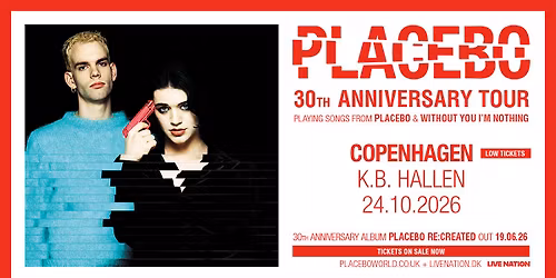 Placebo \/\/ K.B. Hallen \/\/ 24. oktober 2026 \/\/ F\u00c5 BILLETTER!