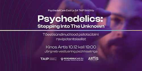 PsychedeliCare Eesti ja SA TAIP filmi\u00f5htu \u201cPsychedelics: Stepping Into The Unknown\u201d 