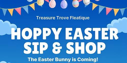 The Great Treasure Trove Easter Egg Hunt & Sip + Shop