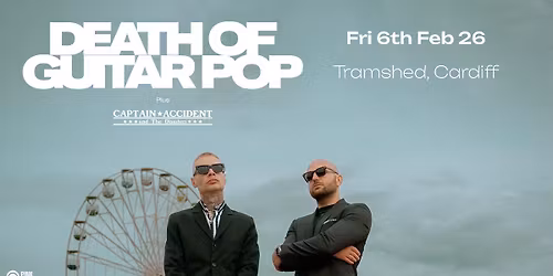Death of Guitar Pop LIVE in Cardiff I Friday 6th February 2026