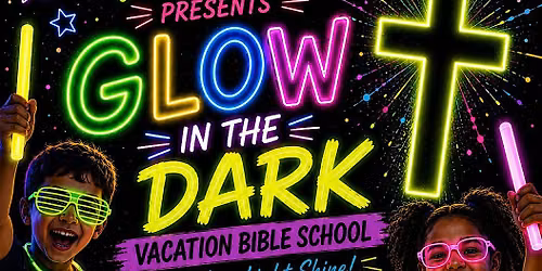 TKC Ministries presents "Glow in the Dark" Vacation Bible School