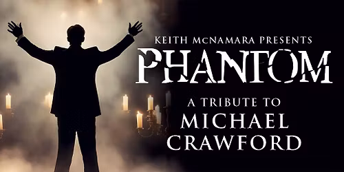 Phantom: A Tribute to Michael Crawford