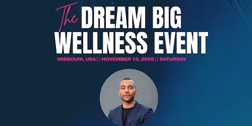 Dream BIG Wellness Event