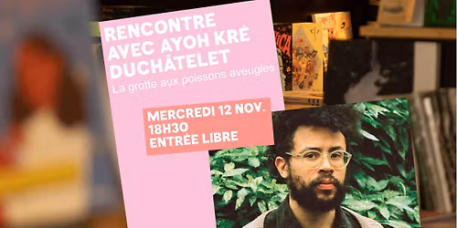 Rencontre avec Ayoh Kr\u00e9 Duch\u00e2telet